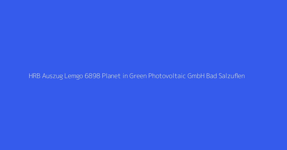 HRB Auszug Lemgo 6898 Planet in Green Photovoltaic GmbH Bad Salzuflen